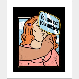 You Are Not Your Anxiety Posters and Art